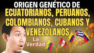 🧬Los VERDADEROS orígenes GENÉTICOS de los ECUATORIANOS PERUANOS COLOMBIANOS CUBANOS Y VENEZOLANOS [upl. by Lipfert]