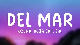 Del Mar  Ozuna Doja Cat Sia Lyrics Version [upl. by Eyahsal788]