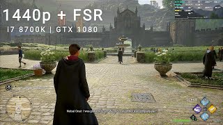 Hogwarts Legacy  1440p  FSR  i7 8700K  GTX 1080  Max Settings  TEST DE RENDIMIENTO  GAMEPLAY [upl. by Tim]