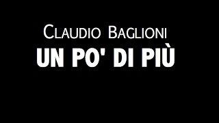 CLAUDIO BAGLIONI  UN PO DI PIÙ  LYRIC VIDEO [upl. by Atikin]