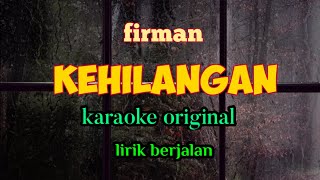 firman KEHILANGAN karaoke original dengan lirik berjalan [upl. by Akaenahs]