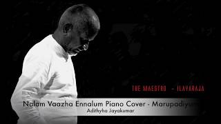 Nalam Vaazha Ennalum Piano Cover  Marupadiyum [upl. by Radack]