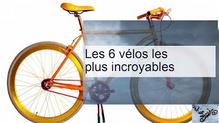 Les vélos les plus insolites [upl. by Enirroc]