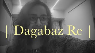 Dagabaz Re  Cover [upl. by Ozmo]