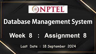 NPTEL Data Base Management System Week 8 Assignment 8 Answers Solution Quiz  July 2024 [upl. by Erick113]