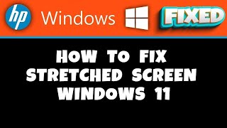 HP Laptop  How to Fix Stretched Screen Windows 11 [upl. by Wisnicki76]