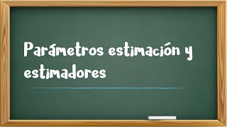 Parámetros estimador y estimación [upl. by Ahsiele]