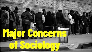 Major Concerns of Sociology BAMAIGNOU [upl. by Franciskus787]