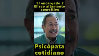 El encargado 2 📢 Eliseo altamente coercitivo  Psicópata cotidiano shorts DisneyPlus [upl. by Melborn783]