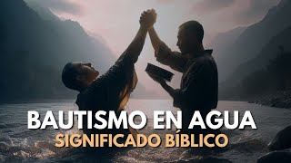 ¿Qué es EL BAUTISMO en AGUA Según LA BIBLIA  Significado Bíblico [upl. by Halie]