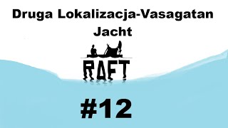 Raft 12 Druga Lokalizacja  Jacht Vasagatan [upl. by Rebak609]