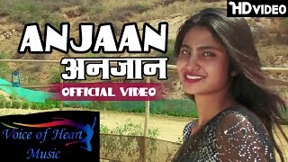 Hindi Songs 2016  ANJAAN  YankyYash Jiyana Ruchika Jangid TR Music  New Love Songs HD Video [upl. by Aleek293]