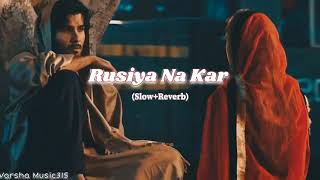 hindi songs 90s hits  Rusiya na kar meri jaan slow reverb full song  lofi song  lofi love song [upl. by Alexine]