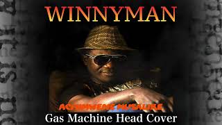 Winnyman  Achimwene Musalile AudioGas Machinehead Cover [upl. by Hughmanick]