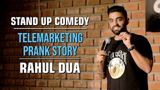 Telemarketing Prank Story  Rahul Dua  Stand Up Comedy [upl. by Akerley]