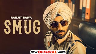 SMUG  Official Video  Ranjit Bawa  Kiran Brar  Black Virus  B2gether Pros  New Punjabi Song [upl. by Cas384]