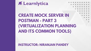 Create Mock Server in Postman  Part 3 Virtualization Planning and its common tools [upl. by Aicilif]