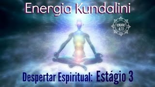 Despertar Espiritual Energia Kundalini  Estágio 3  Vibrando Alto [upl. by Alcot]