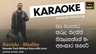 Ranidu  Medley  ගීත එකතුවක්  Sinhala Karaoke  Acoustic Backing  Without Voice [upl. by Veda532]