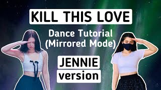 BLACKPINK Kill This Love Dance Tutorial JENNIE version [upl. by Denison671]