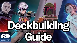 Deckbuilding 101 Beginners Guide to Star Wars Unlimited [upl. by Lyn829]