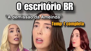 PRIMEIRA TEMPORADA COMPLETA  O ESCRITÓRIO BR  A demissão da Ameinda [upl. by Ag]