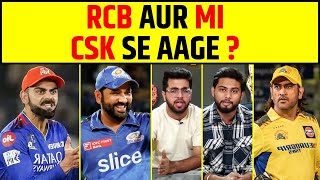 RCB AUR MI HAI CSK SE AAGE  KISKI TEAM HAI ZYADA BEST [upl. by Sofia]