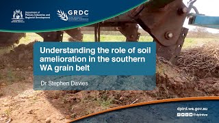 Understanding the role of soil amelioration in the southern WA grain belt [upl. by Rojas43]