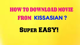 HOW TO DOWNLOAD MOVIE IN KISSASIAN 2017 [upl. by Oona]