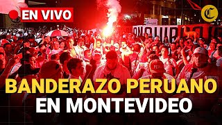 🔴 EN VIVO DESDE MONTEVIDEO ¡BANDERAZO PERUANO Hinchas alientan a la Selección Peruana [upl. by Emie492]