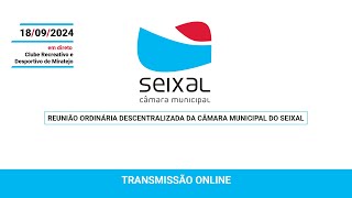 Reunião Ordinária Descentralizada da Câmara Municipal do Seixal – 18 de setembro de 2024 [upl. by Ybocaj832]