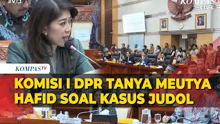 FULL Komisi I DPR Tanya Menkomdigi Meutya Hafid soal Kasus Judi Online hingga Peretasan [upl. by Inge]