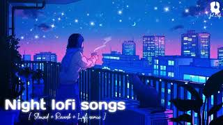 1 Hour Of Night Hindi Lofi Songs To Study \Chill \Relax \Refreshing [upl. by Neeli]