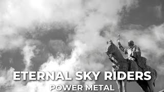 Eternal Sky Riders Power Metal 2024 [upl. by Adnerad726]