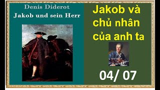 Phần 04 07  Jakob và chủ nhân của anh ta  Diderot  Book No 0138 [upl. by Olegnaid308]