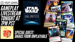 Star Wars Unlimited Weekly Gameplay Livestream Special Guest DHaus from Unplayable [upl. by Marius]