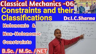 Constraints and their Classifications Classical Mechanics for a Particle  Constraints  LEC 6 [upl. by Fabri]