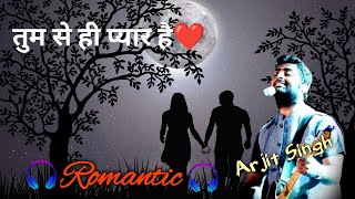 tumse hi pyar haiтЭдя╕Пред arjit Singhред romantic songред bollywood song [upl. by Gilbert]