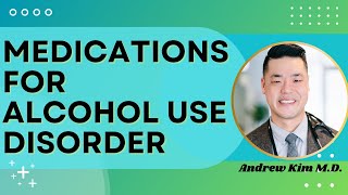 Medication Treatments for Alcohol Use Disorder [upl. by Musser]