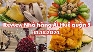 Sài Gòn 2024 Review Nhà hàng Ái Huê gốc quận 5 GÀ HẤP MUỐI TÔM SỐT MAYONNAISE RAU SỐT DẦU HÀO [upl. by Eltsirk]