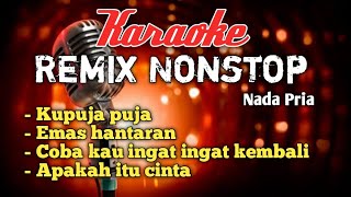 Karaoke Remix Nonstop nada Pria lirik HD [upl. by Dorinda28]