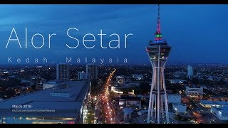 ALOR SETAR  Kedah Malaysia 4K [upl. by Hegyera768]