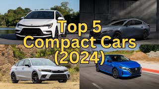 Top 5 Compact Cars 2024 [upl. by Elocn547]