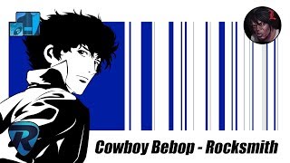 Cowboy Bebop  TANK Alex Pe Rocksmith 986 [upl. by Jansson]