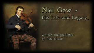 Niel Gow  His Life and Legacy  by Pete Clark [upl. by Zap519]