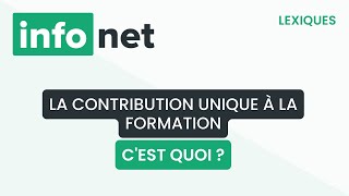 La contribution unique à la formation cest quoi  définition aide lexique tuto explication [upl. by Cherey243]