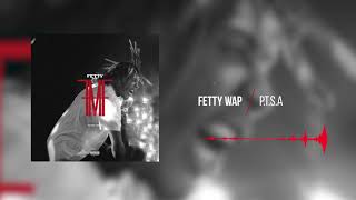 Fetty Wap  PTSA Official Audio [upl. by Corkhill538]