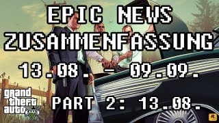 GTA 5  Epic News Zusammenfassung 130813  090913 Part 2 [upl. by Margaux]