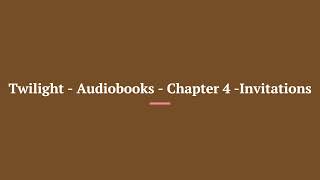 Twilight Audiobooks Chapter 4 Invitations [upl. by Latona]