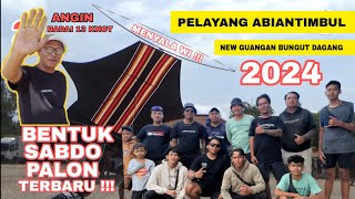 TEST FLY BENTUK BARU SABDO PALON 2024 PELAYANG ABIANTIMBUL GUANGAN BUNGUT DAGANG BALI 9 MEI 2024 [upl. by Annayr]